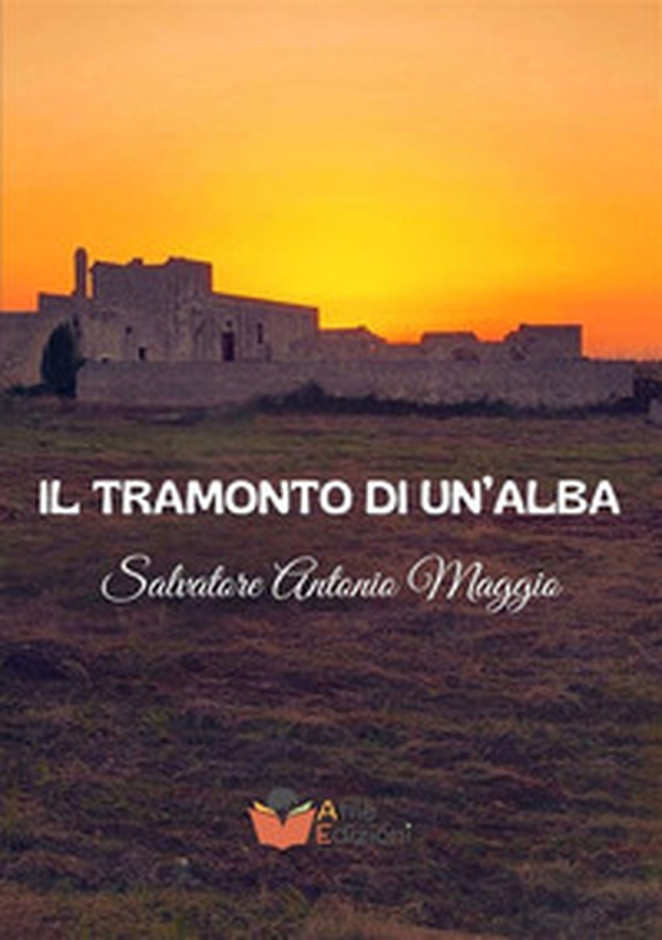 Il tramonto di un'alba - Librerie.coop Il tramonto di un'alba - Librerie.coop
