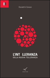 L'intolleranza della nuova tolleranza - Librerie.coop