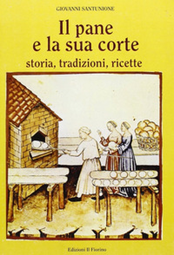 Il pane e la sua corte. Storia, tradizioni, ricette - Librerie.coop Il pane e la sua corte. Storia, tradizioni, ricette - Librerie.coop