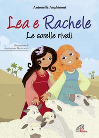 Lea e Rachele. Le sorelle rivali - Librerie.coop