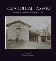 Sguardi dal passato. Sessantuno fotografie di Parrano del 1910 - Librerie.coop