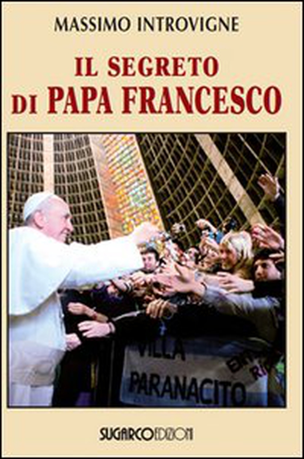 Il segreto di papa Francesco - Librerie.coop Il segreto di papa Francesco - Librerie.coop