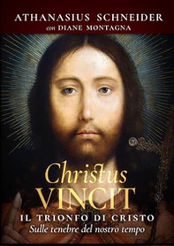 Christus vincit. Il trionfo di Cristo sulle tenebre del nostro tempo - Librerie.coop