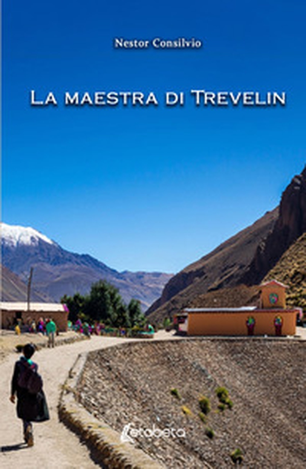 La maestra di Trevelin - Librerie.coop La maestra di Trevelin - Librerie.coop