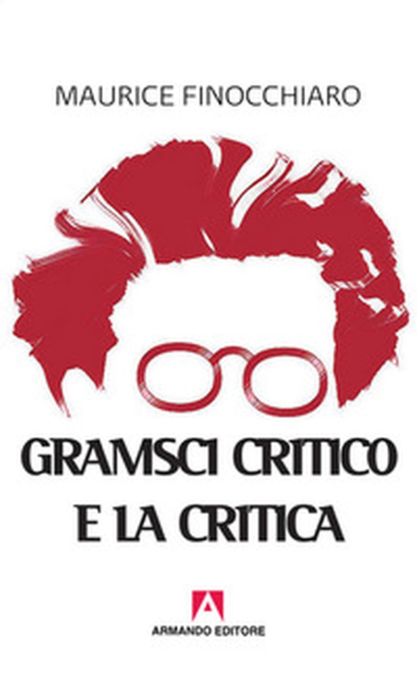 Gramsci critico e la critica - Librerie.coop Gramsci critico e la critica - Librerie.coop