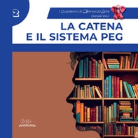 La catena e il sistema Peg. Guida completa con esercizi. I quaderni di MemorizzArte - Vol. 2 - Librerie.coop