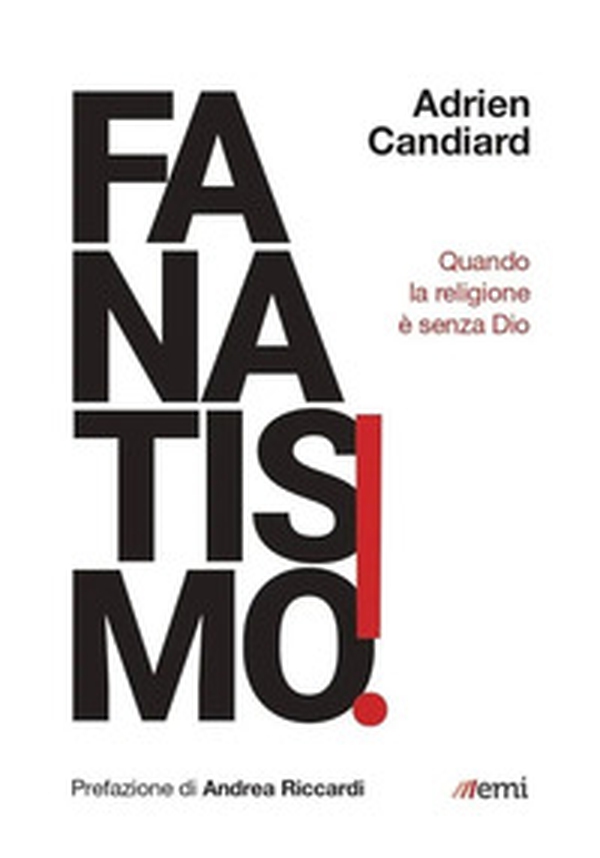 Fanatismo! Quando la religione è senza Dio - Librerie.coop Fanatismo! Quando la religione è senza Dio - Librerie.coop