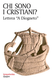 Chi sono i cristiani? Lettera a Diogeneto - Librerie.coop