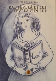 Dal fevelâ di Lui al fevelâ cun Lui. An A - Librerie.coop