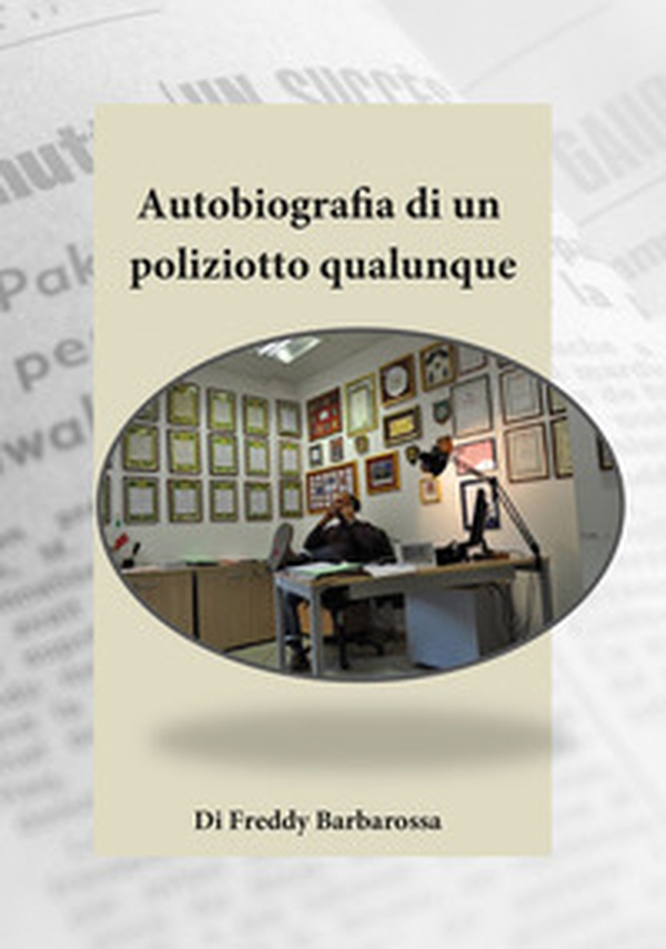 Autobiografia di un poliziotto qualunque - Librerie.coop Autobiografia di un poliziotto qualunque - Librerie.coop