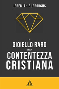 Il gioiello raro della contentezza cristiana - Librerie.coop Il gioiello raro della contentezza cristiana - Librerie.coop