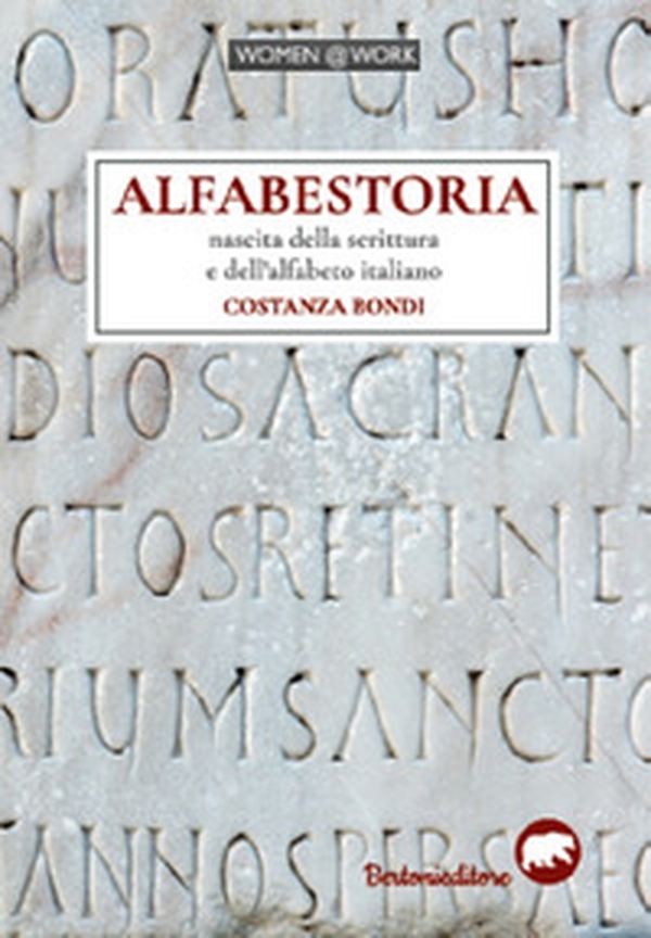 Alfabestoria. Nascita della scrittura e dell'alfabeto italiano - Librerie.coop Alfabestoria. Nascita della scrittura e dell'alfabeto italiano - Librerie.coop