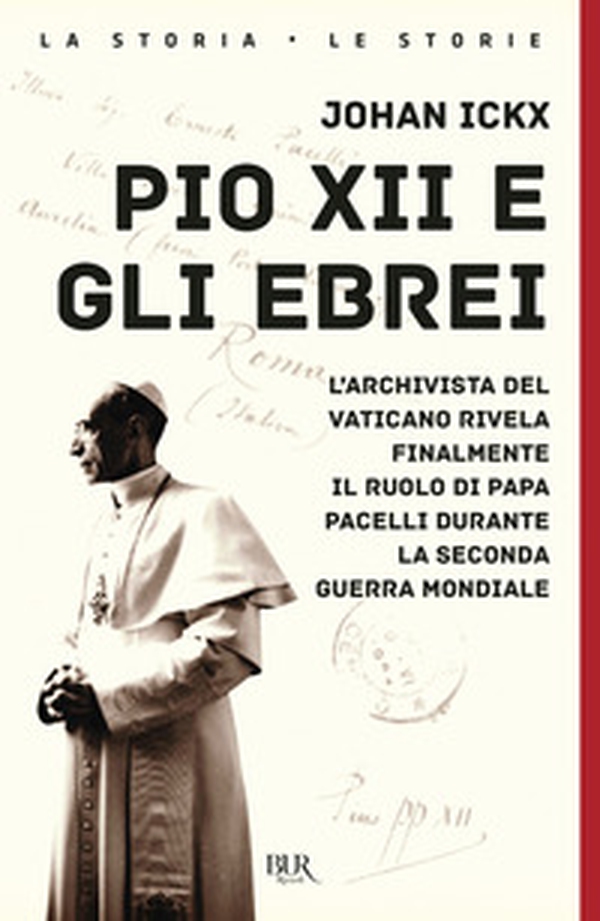 Pio XII e gli ebrei. L'archivista del Vaticano rivela finalmente il ruolo di papa Pacelli durante la Seconda guerra mondiale - Librerie.coop Pio XII e gli ebrei. L'archivista del Vaticano rivela finalmente il ruolo di papa Pacelli durante la Seconda guerra mondiale - Librerie.coop