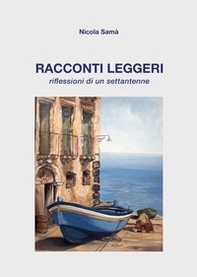 Racconti leggeri. Riflessioni di un settantenne - Librerie.coop Racconti leggeri. Riflessioni di un settantenne - Librerie.coop