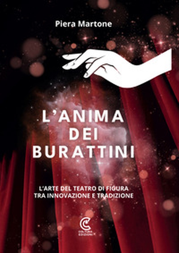 L'anima dei burattini. L'arte del teatro di figura tra innovazione e tradizione - Librerie.coop