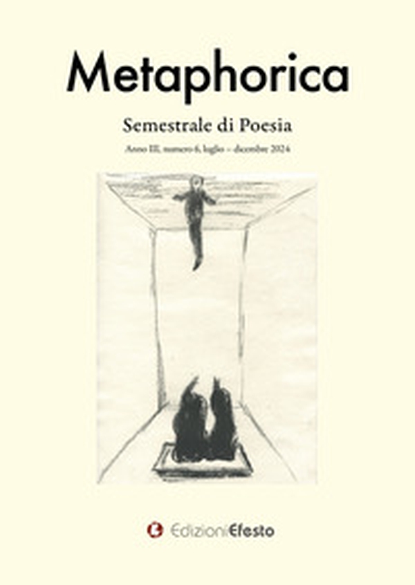 Metaphorica. Semestrale di poesia - Vol. 6 - Librerie.coop Metaphorica. Semestrale di poesia - Vol. 6 - Librerie.coop