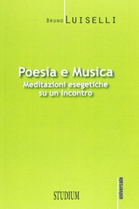 Poesia e musica. Meditazioni esegetiche su un incontro - Librerie.coop