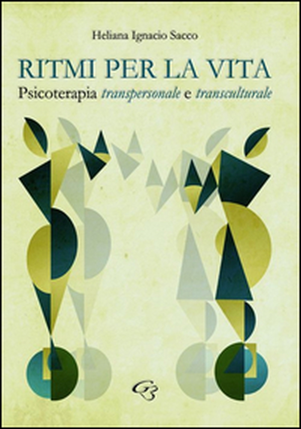 Ritmi per la vita. Psicoterapia transpersonale e transculturale - Librerie.coop