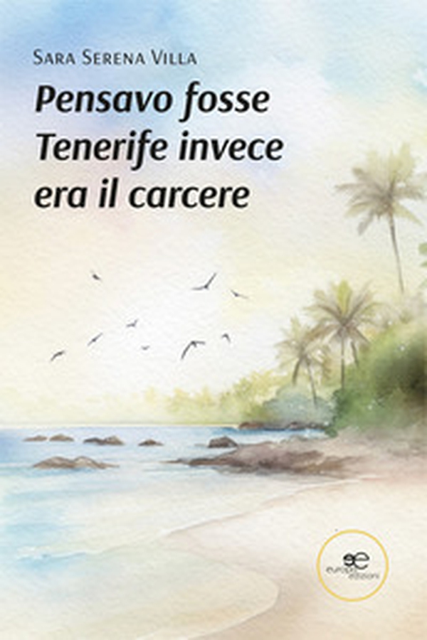 Pensavo fosse Tenerife, invece era il carcere - Librerie.coop Pensavo fosse Tenerife, invece era il carcere - Librerie.coop