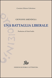 Una battaglia liberale. Discorsi politici (1919-1923) - Librerie.coop