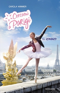 Cercami a Parigi. Il romanzo - Librerie.coop