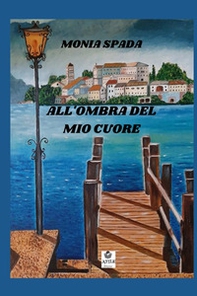 All'ombra del mio cuore - Librerie.coop