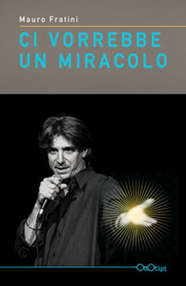 Ci vorrebbe un miracolo - Librerie.coop Ci vorrebbe un miracolo - Librerie.coop