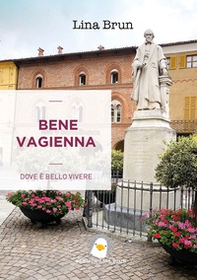 Bene Vagienna. Dove è bello vivere - Librerie.coop