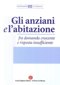 Gli anziani e l'abitazione fra domanda crescente e risposta insufficiente - Librerie.coop