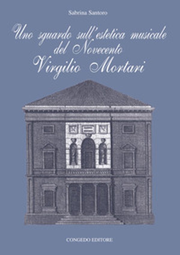 Uno sguardo sull'estetica musicale del Novecento. Virgilio Mortari - Librerie.coop