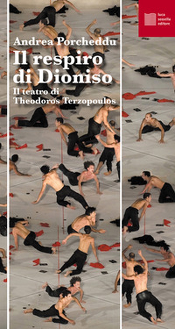 Il respiro di Dioniso. Il teatro di Theodoros Terzopoulos - Librerie.coop Il respiro di Dioniso. Il teatro di Theodoros Terzopoulos - Librerie.coop