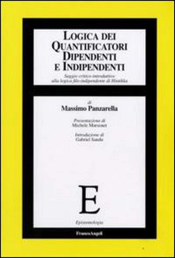 Logica dei quantificatori dipendenti e indipendenti. Saggio critico-introduttivo alla logica filo-indipendente di Hintikka - Librerie.coop Logica dei quantificatori dipendenti e indipendenti. Saggio critico-introduttivo alla logica filo-indipendente di Hintikka - Librerie.coop