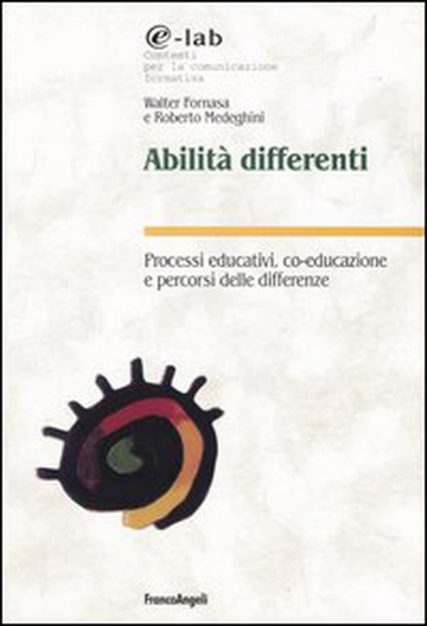 Abilità differenti. Processi educativi, co-educazione e percorsi delle differenze - Librerie.coop