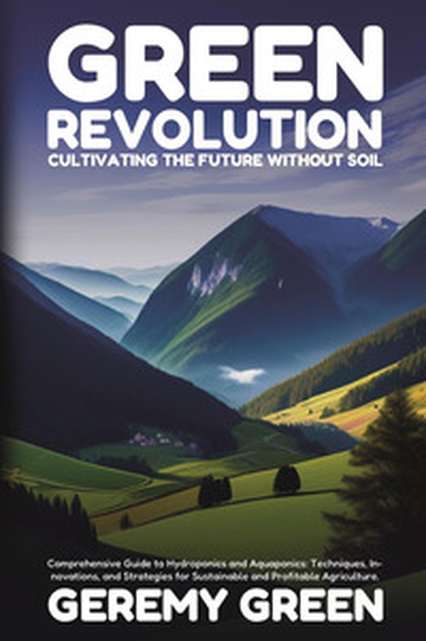 Green revolution. Cultivating the future without soil - Librerie.coop Green revolution. Cultivating the future without soil - Librerie.coop
