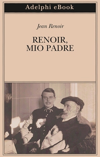 Renoir, mio padre - Librerie.coop Renoir, mio padre - Librerie.coop