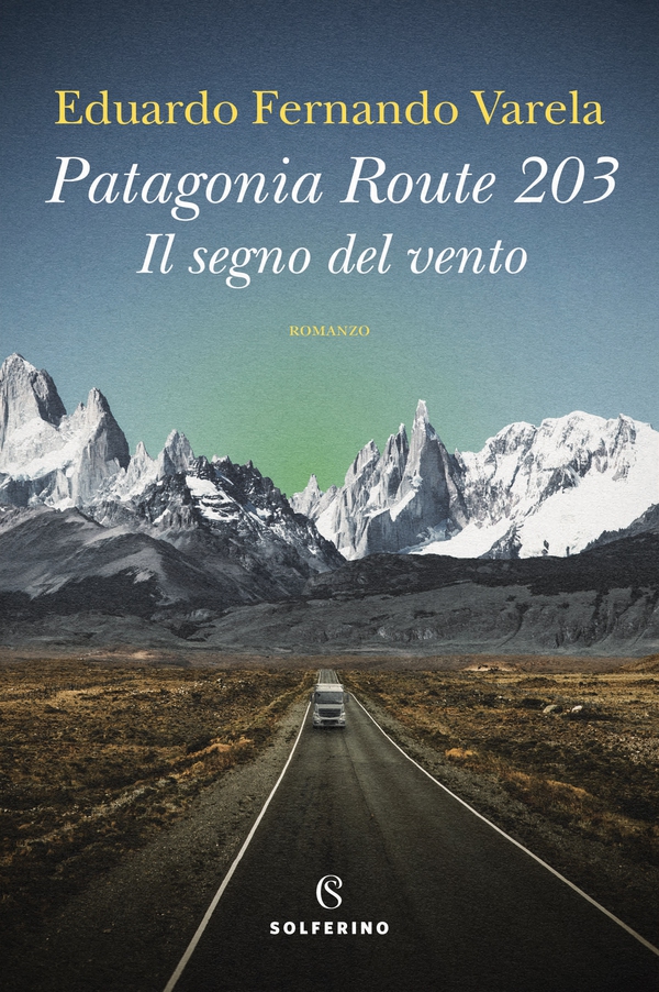 Patagonia Route 203. Il segno del vento - Librerie.coop Patagonia Route 203. Il segno del vento - Librerie.coop