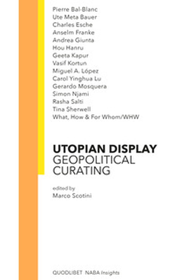 Utopian display. Geopolitical curating - Librerie.coop Utopian display. Geopolitical curating - Librerie.coop