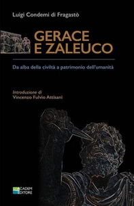 Gerace e Zaleuco. Da alba della civiltà a patrimonio dell'umanità - Librerie.coop