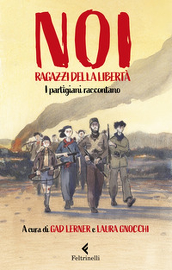 Noi, ragazzi della libertà. I partigiani raccontano - Librerie.coop Noi, ragazzi della libertà. I partigiani raccontano - Librerie.coop