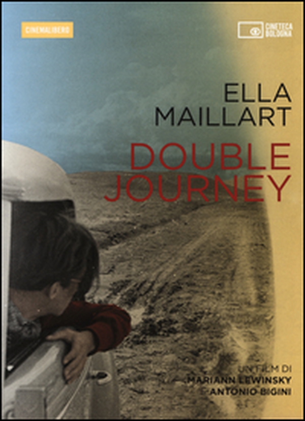 Ella Maillart. Double journey. DVD - Librerie.coop Ella Maillart. Double journey. DVD - Librerie.coop