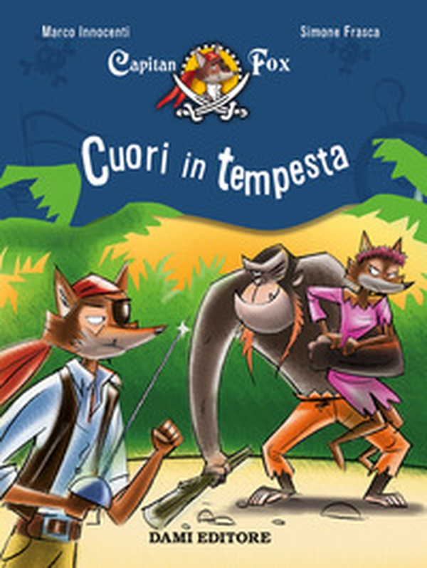 Cuori in tempesta. Capitan Fox - Vol. 6 - Librerie.coop Cuori in tempesta. Capitan Fox - Vol. 6 - Librerie.coop