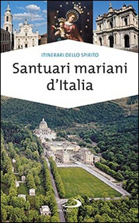 Santuari mariani d'Italia. Accoglienza e spiritualità - Librerie.coop