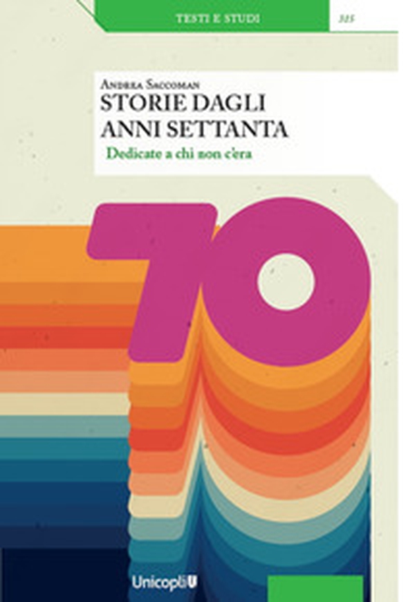 Storie dagli anni Settanta. Dedicate a chi non c'era - Librerie.coop Storie dagli anni Settanta. Dedicate a chi non c'era - Librerie.coop