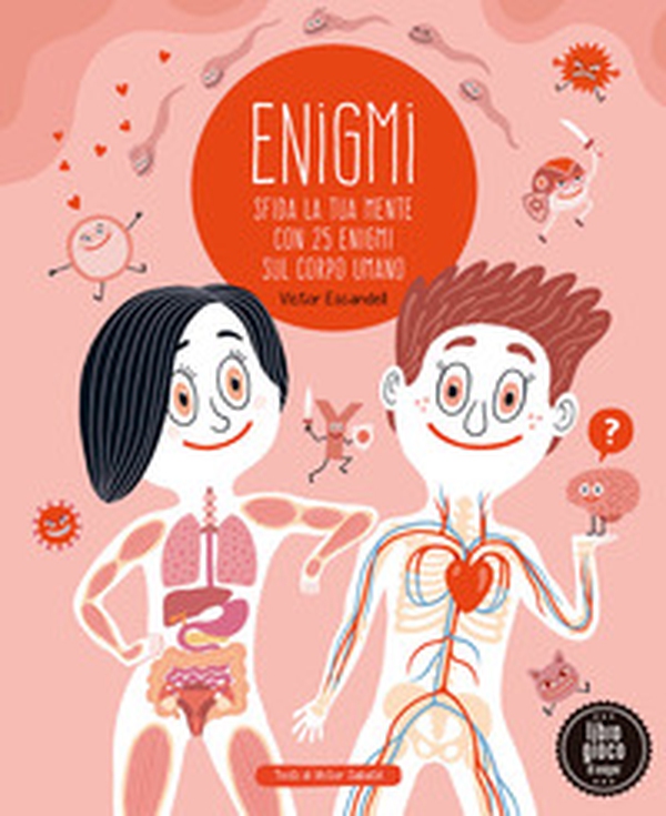 Enigmi. Sfida la tua mente con 25 enigmi del corpo umano - Librerie.coop Enigmi. Sfida la tua mente con 25 enigmi del corpo umano - Librerie.coop