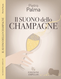 Il suono dello champagne - Librerie.coop Il suono dello champagne - Librerie.coop