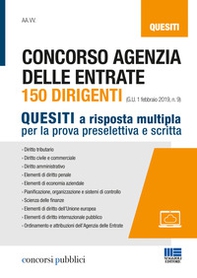 Concorso Agenzia delle entrate. 150 dirigenti. Quesiti a risposta multipla per la prova preselettiva e scritta - Librerie.coop