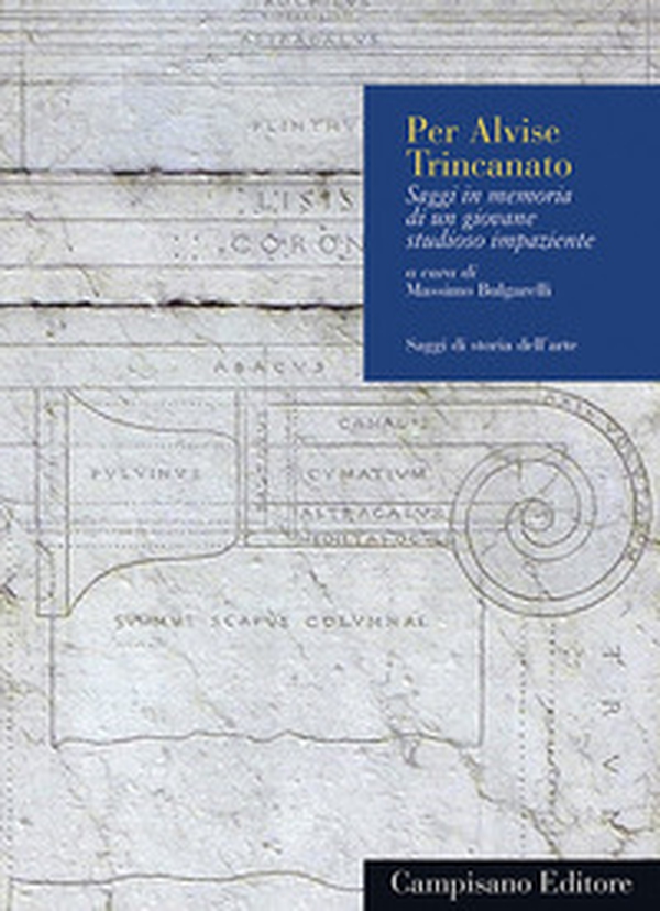 Per Alvise Trincanato. Saggi in memoria di un giovane studioso impaziente - Librerie.coop Per Alvise Trincanato. Saggi in memoria di un giovane studioso impaziente - Librerie.coop
