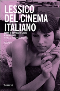 Lessico del cinema italiano. Forme di rappresentazione e forme di vita - Librerie.coop