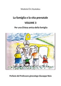 La famiglia e la vita prenatale - Vol. 3 - Librerie.coop