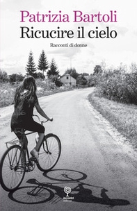 Ricucire il cielo. Racconti di donne - Librerie.coop